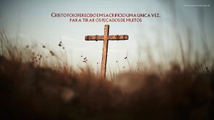 wallpaper-cristao-hd-cristo-foi-oferecido-sacrificio-uma-unica-vez-cruz_1366x768