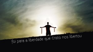 wallpaper-liberdade-cristo-libertou-correntes_1366x768